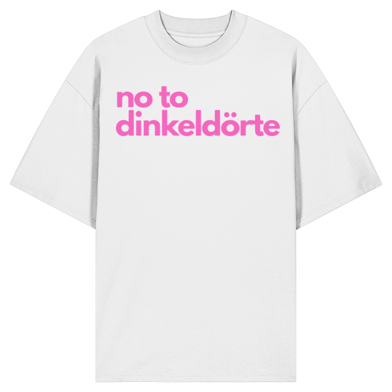 no to dinkeldörte - Organic Oversize Shirt
