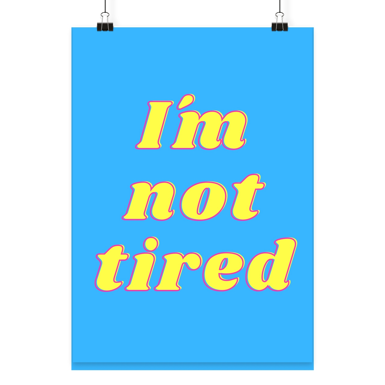 Poster not tired blau - Poster Din A3 (hoch)