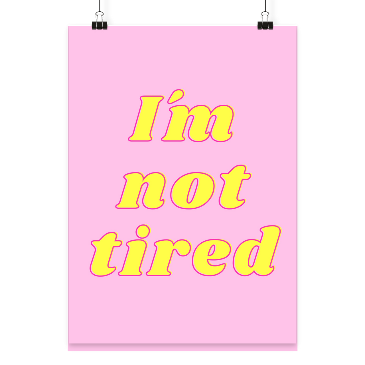 Poster not tired rosa - Poster Din A4 (hoch)